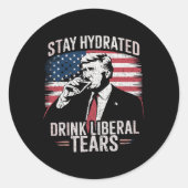Blijf gehydrateerd en Drink Liberal's Tears Trump  Ronde Sticker (Voorkant)