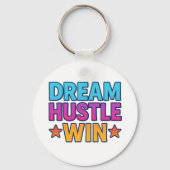 Blijf geïnspireerd: Dream Hustle Win Sleutelhanger (Voorkant)