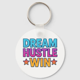 Blijf geïnspireerd: Dream Hustle Win Sleutelhanger
