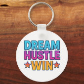 Blijf geïnspireerd: Dream Hustle Win Sleutelhanger (Voorkant)