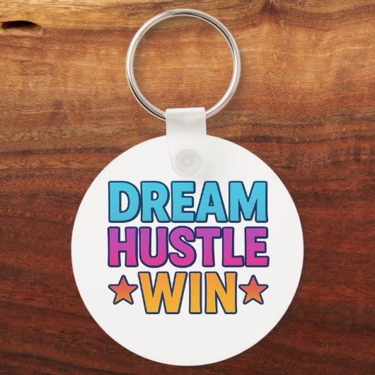 Blijf geïnspireerd: Dream Hustle Win Sleutelhanger (Voorkant)