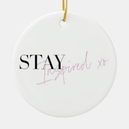 Blijf geïnspireerd Inspirerend positief bericht Keramisch Ornament