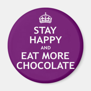 Blijf gelukkig en eet meer chocolade magneet