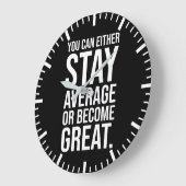 Blijf gemiddeld of word geweldig, succes Motivatie Grote Klok (Hoek)