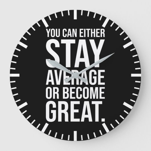 Blijf gemiddeld of word geweldig, succes Motivatie Grote Klok (Voorkant)