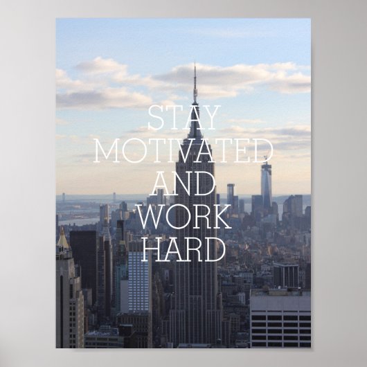 Blijf gemotiveerd werk hard inspirerend citaat NYC Poster (Voorkant)