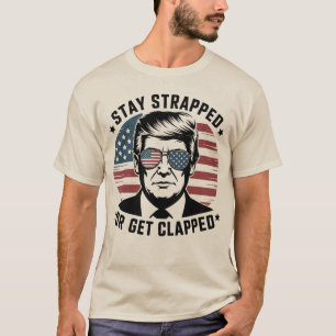 Blijf Gewapend of Wordt Afgestraft Trump 4 juli us T-shirt