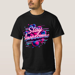 Blijf Geweldige T-shirt