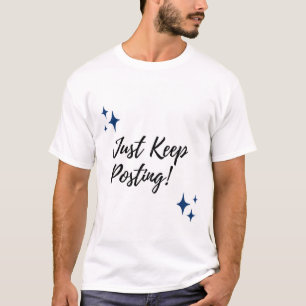 Blijf gewoon doorgaan met plakken! t-shirt