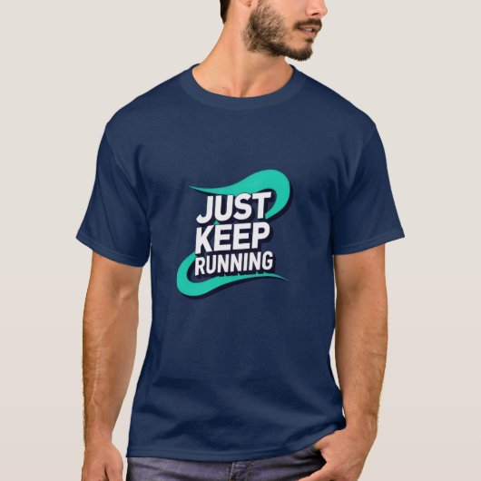 Blijf gewoon Motivatie runner t-shirt lopen (Voorkant)