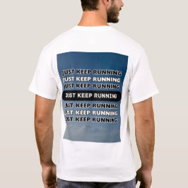 Blijf gewoon tekst op de rug Motivatie uitvoeren T-shirt