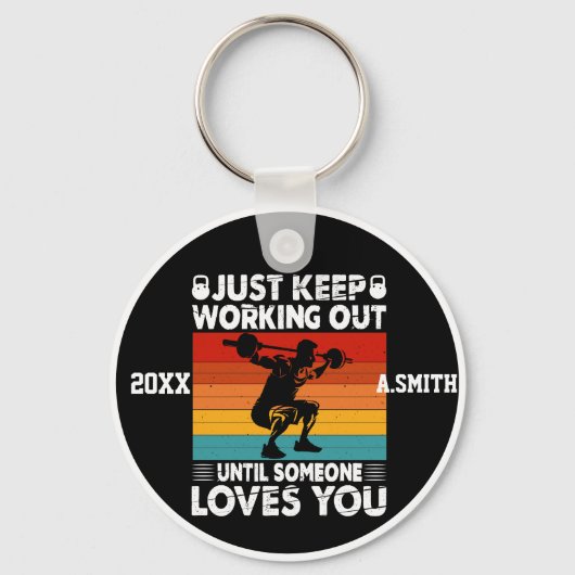 Blijf gewoon werken totdat iemand van je houdt sleutelhanger (Voorkant)