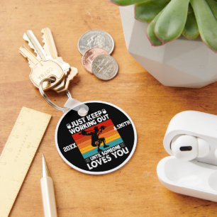 Blijf gewoon werken totdat iemand van je houdt sleutelhanger