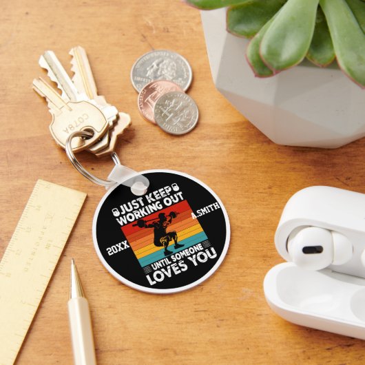 Blijf gewoon werken totdat iemand van je houdt sleutelhanger (Bureau)