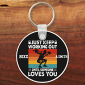 Blijf gewoon werken totdat iemand van je houdt sleutelhanger (Voorkant)