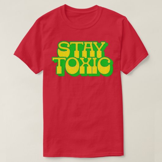 Blijf giftig 1 t-shirt (Design voorkant)