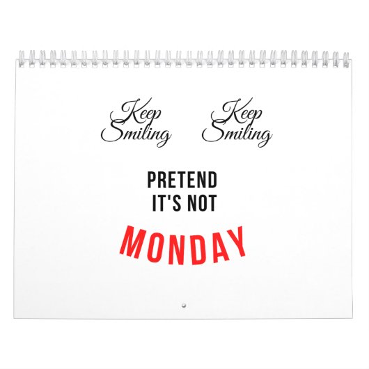 Blijf glimlachen, doe alsof het niet maandag is kalender (Hoes)