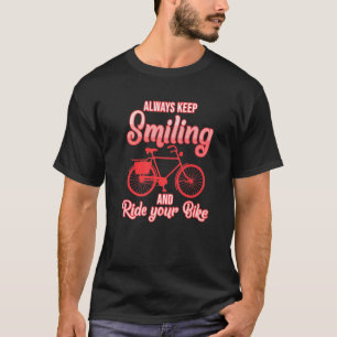 Blijf glimlachen en fietsen met ride bike fietsen t-shirt