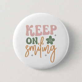 Blijf glimlachen Inspirerend quote Kaart Ronde Button 5,7 Cm