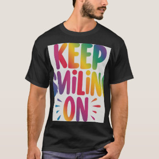 Blijf glimlachen op t-shirt