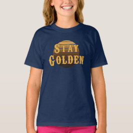 Blijf gouden  T-Shirt