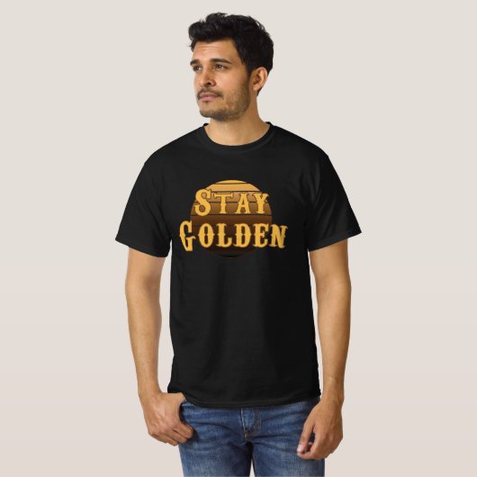 Blijf gouden  T-Shirt (Voorkant volledig)