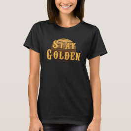 Blijf gouden  T-Shirt
