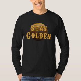 Blijf gouden  T-Shirt