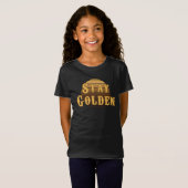 Blijf gouden  T-Shirt (Voorkant volledig)