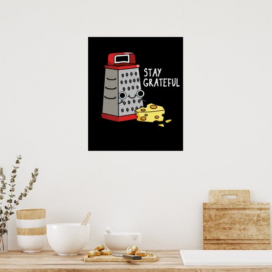 Blijf grateful Funny Cheese Pun Dark BG Poster (Keuken)