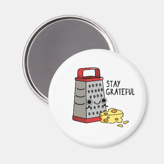 Blijf grateful Funny Cheese Pun Magneet (Voorkant / Achterkant)