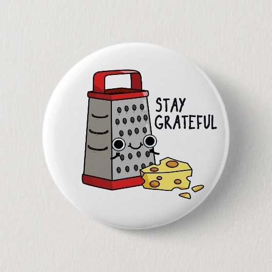 Blijf grateful Funny Cheese Pun Ronde Button 5,7 Cm (Voorkant)