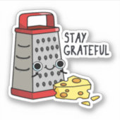 Blijf grateful Funny Cheese Pun Sticker (Voorkant)