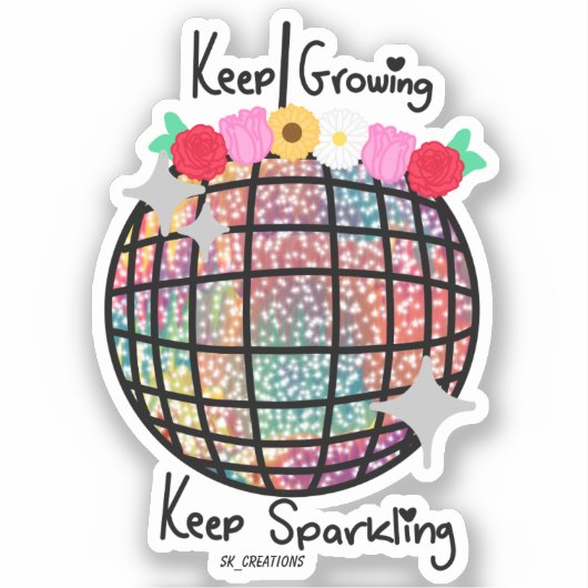 Blijf groeien Blijf sprankelend bloemendisco bal Sticker (Voorkant)