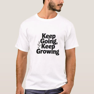 Blijf groeien Motivatie offerte T-shirt