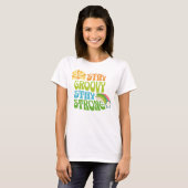 Blijf groovy Blijf sterk Retro T-shirt (Voorkant volledig)