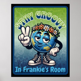 Blijf Groovy in [MY NAME'S] Kamer Poster