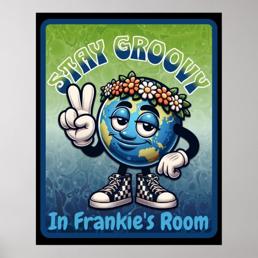 Blijf Groovy in [MY NAME'S] Kamer Poster (Voorkant)