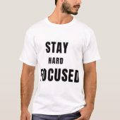 Blijf Hard Blijf Gefocust-Shirt T-shirt (Voorkant)