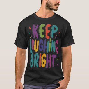 Blijf helder lachen t-shirt