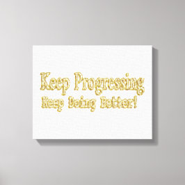 "Blijf het beter doen!" Schattige ontwerp. Bestel  Canvas Afdruk
