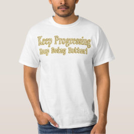 "Blijf het beter doen!" Schattige ontwerp. Bestel  T-shirt
