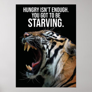 Blijf honger, honger - tijger, succes, resultaat poster