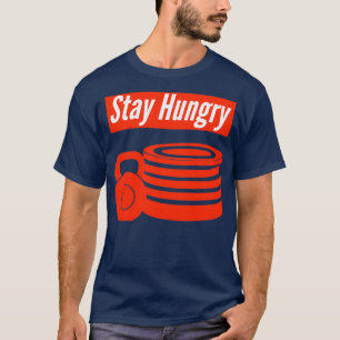 Blijf honger t-shirt