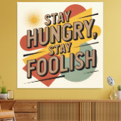 Blijf hongerig, blijf dwaas canvas afdruk (Insitu (Woonkamer))