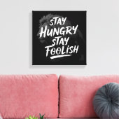 Blijf hongerig Blijf dwaas Canvas Print (Insitu (Woonkamer))