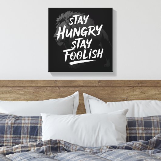 Blijf hongerig Blijf dwaas Canvas Print (Insitu (Slaapkamer))