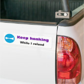 Blijf honken terwijl ik ticker herlaad bumpersticker (Op Truck)