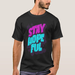 Blijf Hoopvol Levendig Graffiti T-shirt
