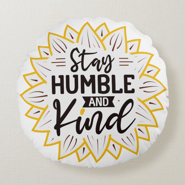 Blijf Humble en Sind Sunflower bloemen Rond Kussen (Voorkant)